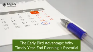 The Early Bird Advantage: Why Timely Year-End Planning is Essential