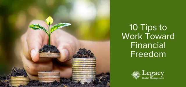 10 Tips to Work Toward Financial Freedom